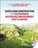 Check Dam Construction for Sustainable Watershed Management and Planning
