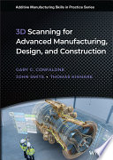 3D Scanning for Advanced Manufacturing, Design, and Construction: Metrology for Advanced Manufacturing