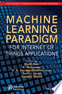 Machine Learning Paradigm for Internet of Things Applications