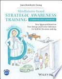 Mindfulness-based Strategic Awareness Training Comprehensive Workbook: New Approach Based on Free Energy and Active Inference for Skillful Decision-making
