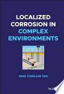 Localized Corrosion in Complex Environments