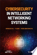 	Cybersecurity in Intelligent Networking Systems 