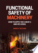 Functional Safety of Machinery: How to Apply ISO 13849-1 and IEC 62061