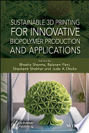  Sustainable 3D Printing for Innovative Biopolymer Production and Applications