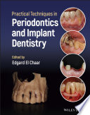 Practical Techniques in Periodontics and Implant Dentistry