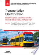 Transportation Electrification: Breakthroughs in Electrified Vehicles, Aircraft, Rolling Stock, and Watercraft