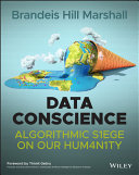 Data Conscience: Algorithmic Siege on our Humanity