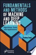 Fundamentals and Methods of Machine and Deep Learning: Algorithms, Tools, and Applications