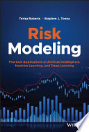 	Risk Modeling: Practical Applications of Artificial Intelligence, Machine Learning, and Deep Learning 