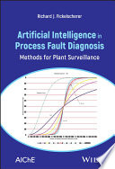 Artificial Intelligence in Process Fault Diagnosis: Methods for Plant Surveillance