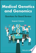 MEDICAL GENETICS AND GENOMICS : questions for board review.