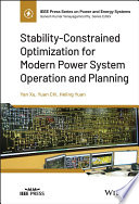  Stability-Constrained Optimization for Modern Power System Operation and Planning (IEEE Press Series on Power and Energy Systems)