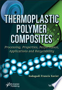  Thermoplastic Polymer Composites: Processing, Properties, Performance, Applications and Recyclability
