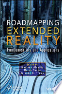 Roadmapping Extended Reality: Fundamentals and Applications
