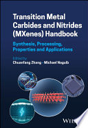 Transition Metal Carbides and Nitrides (MXenes) Handbook: Synthesis, Processing, Properties and Applications
