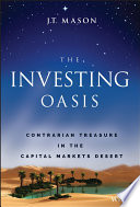 The Investing Oasis: Contrarian Treasure in the Capital Markets Desert