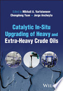  Catalytic In-Situ Upgrading of Heavy and Extra-Heavy Crude Oils
