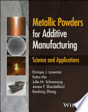Metallic Powders for Additive Manufacturing: Science and Applications