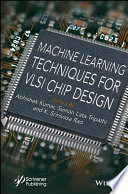  Machine Learning Techniques for VLSI Chip Design