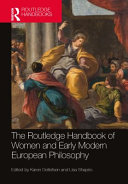  The Routledge Handbook of Women and Early Modern European Philosophy