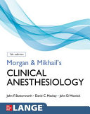 Morgan and Mikhail's Clinical Anesthesiology, Seventh Edition 7th Edition 