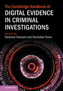  The Cambridge Handbook of Digital Evidence in Criminal Investigations