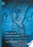 The Lure of Communication: Sociology through Rhetoric	