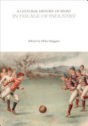  A Cultural History of Sport in the Age of Industry