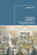 Thomas Garnett: Science, Medicine, Mobility in Britain	