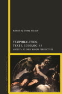 Temporalities, Texts, Ideologies: Ancient and Early-modern Perspectives	