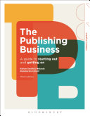 The Publishing Business: A Guide to Starting Out and Getting On	