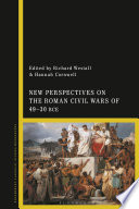 New Perspectives on the Roman Civil Wars of 49–30 BCE	