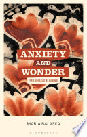 	Anxiety and Wonder: On Being Human