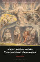  Biblical Wisdom and the Victorian Literary Imagination