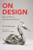 On Design: Theory, History, Education and Practice	