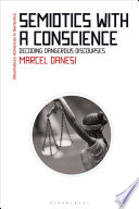 Semiotics with a Conscience: Decoding Dangerous Discourses	