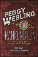 Peggy Webling and the Story behind Frankenstein: The Making of a Hollywood Monster	