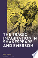 The Tragic Imagination in Shakespeare and Emerson
