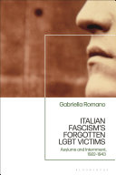  Italian Fascism’s Forgotten LGBT Victims: Asylums and Internment, 1922 – 1943