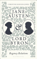 Jane Austen and Lord Byron: Regency Relations	