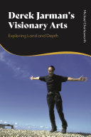 	Derek Jarman’s Visionary Arts: Exploring Land and Depth