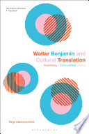 	Walter Benjamin and Cultural Translation: Examining a Controversial Legacy