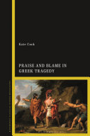 Praise and Blame in Greek Tragedy 