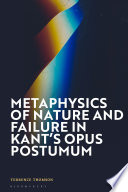  Metaphysics of Nature and Failure in Kant's Opus postumum