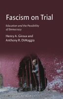 Fascism on Trial: The Crisis of Politics, Education, and Agency	