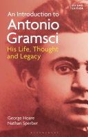  An Introduction to Antonio Gramsci: His Life, Thought and Legacy