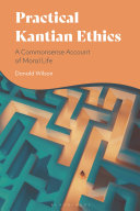  Practical Kantian Ethics: A Commonsense Account of Moral Life