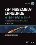  x64 Assembly Language Step-by-Step: Programming with Linux
