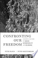 Confronting Our Freedom: Leading a Culture of Chosen Accountability and Belonging