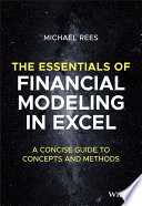 The Essentials of Financial Modeling in Excel: A Concise Guide to Concepts and Methods